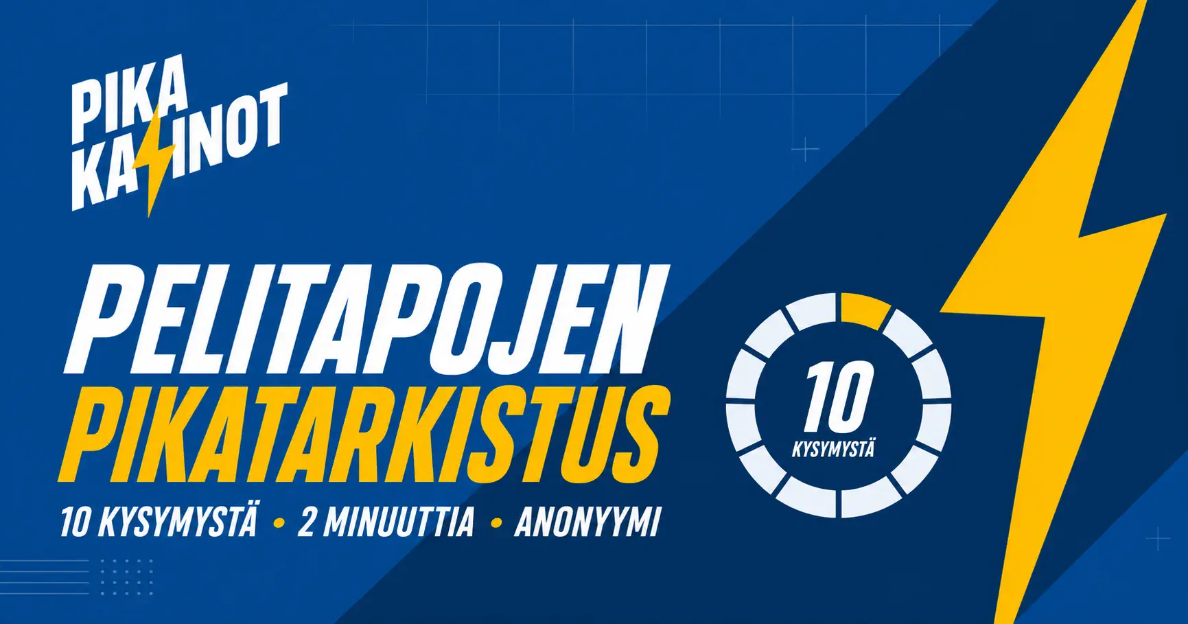 Pikakasinot – Pelitapojen pikatarkistus. 10 kysymystä, 2 minuuttia, anonyymi.