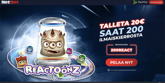 NetBet Casinon tervetuliaisbonus. Bonus pitää sisällään 200 ilmaiskierrosta peliin Reactoonz. Bonuksen voi lunastaa 20 euron talletuksella.